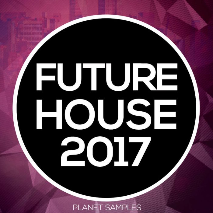 Planet Samples Future House 2017