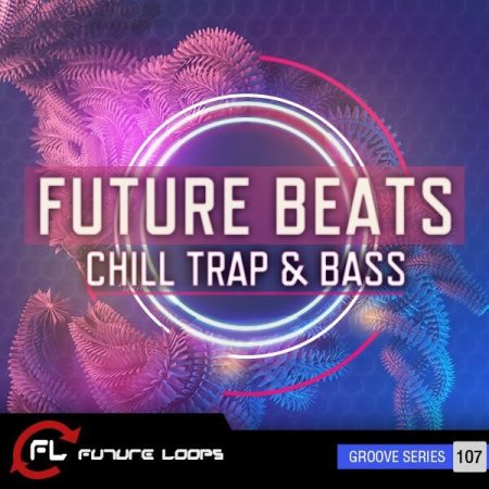 Future Beats - Chill Trap & Bass sample pack by Future Loops