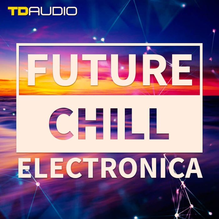 TD Audio Future Chill & Electronica