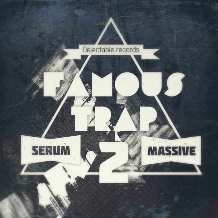 Delectable Records Famous Trap 2 for Serum