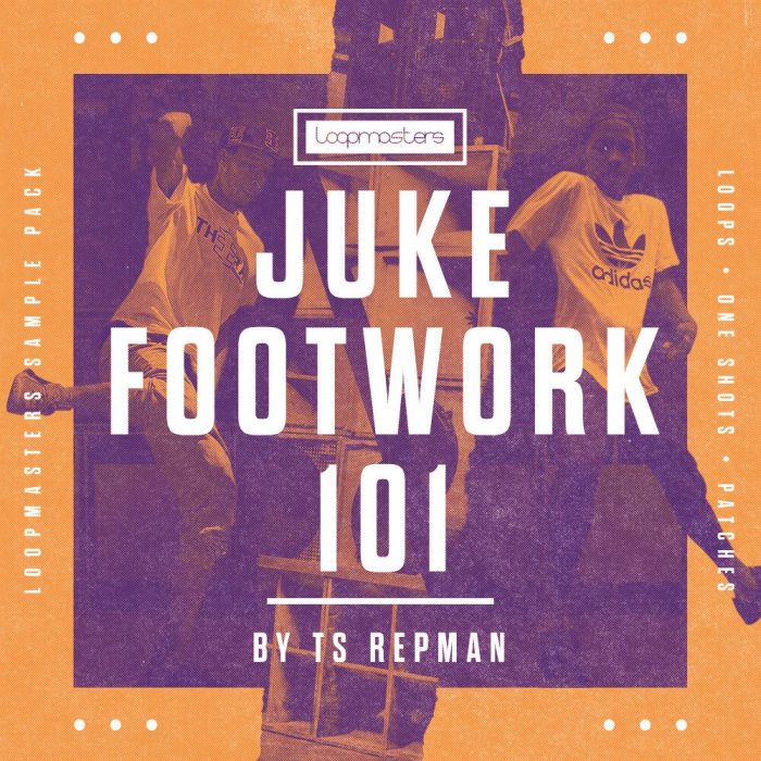 Loopmasters Juke Footwork 101