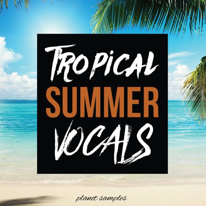 Planet Samples Tropical Summer Vocals