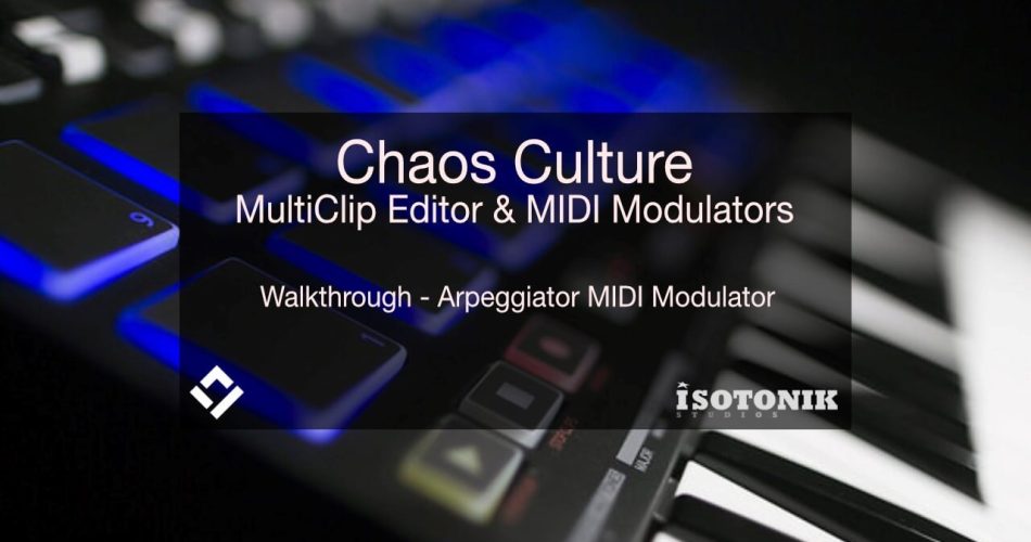 Chaos Culture MultiClip Editor & MIDI Modulators
