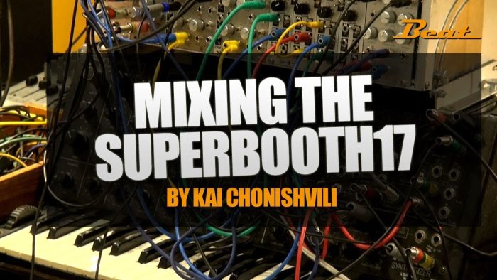 Kai Chonishvili Mixing The Superbooth17