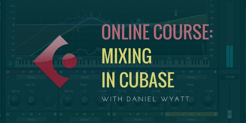 MixMasterWyatt Mixing in Cubase with Daniel Wyatt