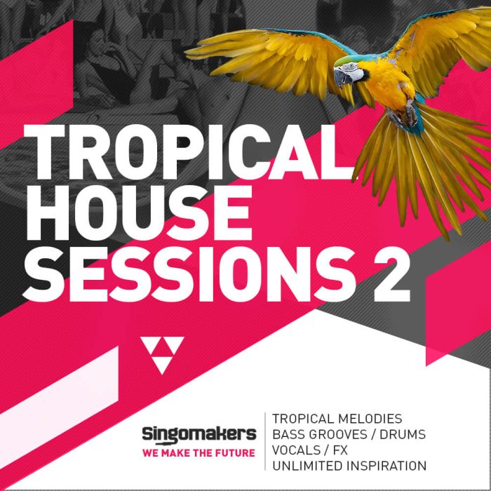 Singomakers Tropical House Sessions 2