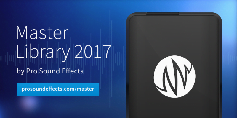 Pro Sound Effects Master Library 2017