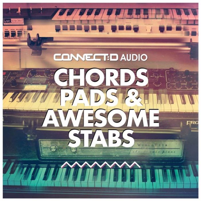 CONNECTD Audio Chords, Pads & Awesome Stabs