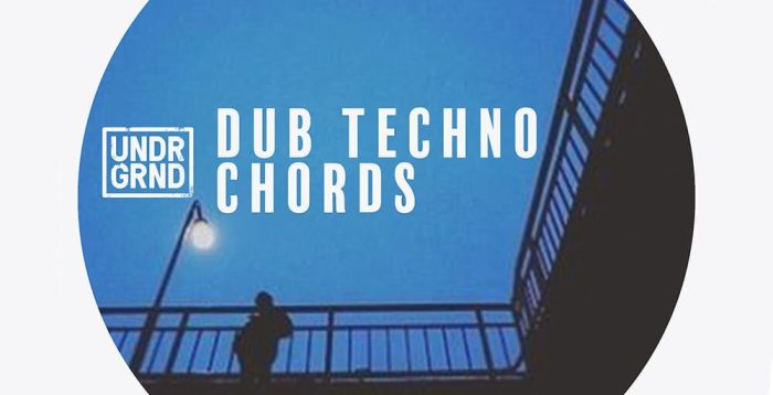 UNDRGRND Dub Techno Chords