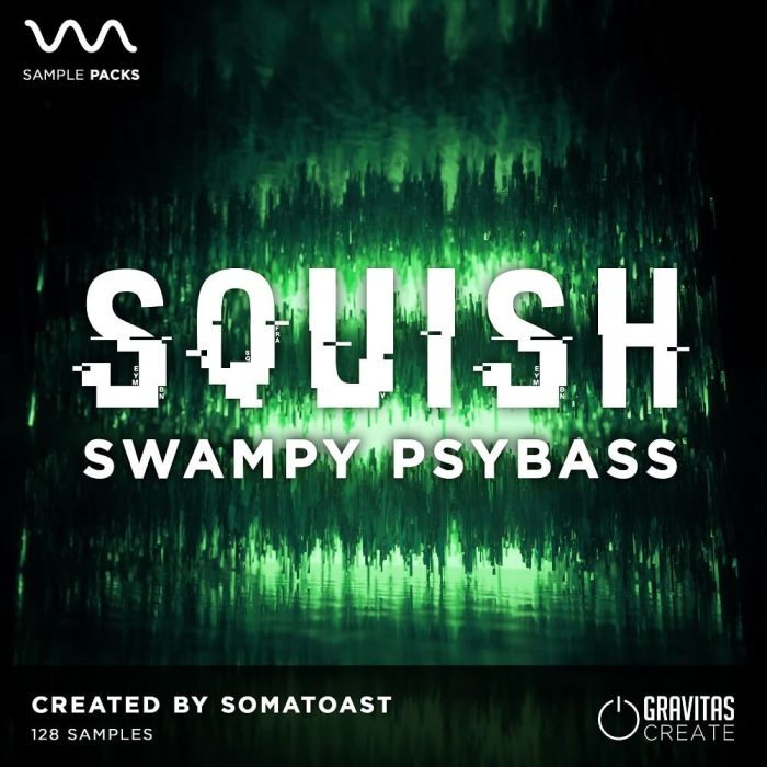 Gravitas Squish Swampy Psybass