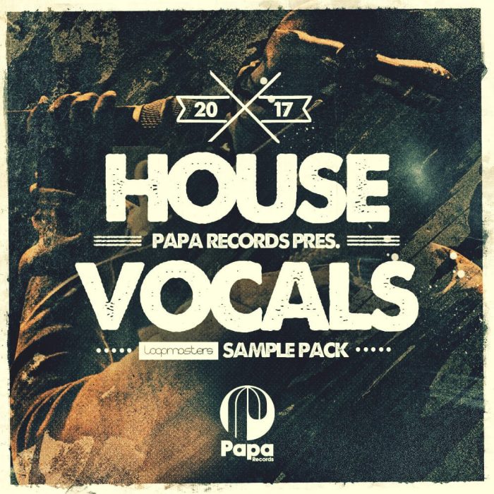 Loopmasters House Vocals by Papa Records