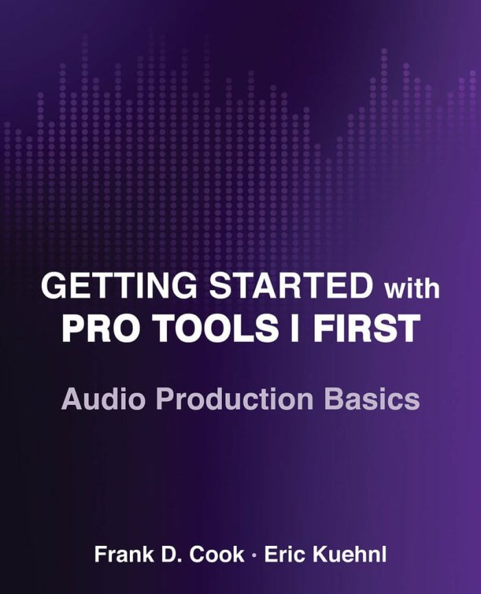 Hal Leonard Getting Started With Pro Tools First Audio Production Basics