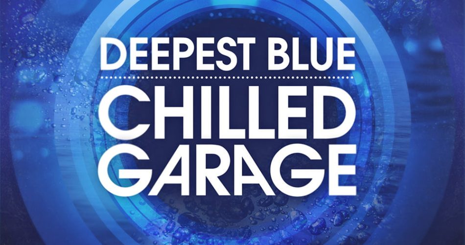 Looptone releases Deepest Blue Chilled Garage