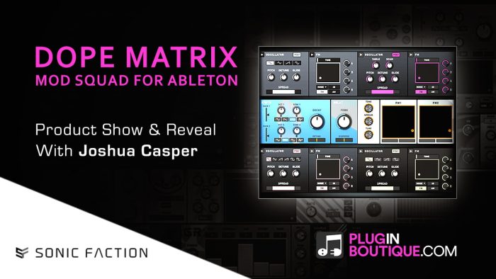 Plugin Boutique Dope Matrix Mod Squad Show & Reveal