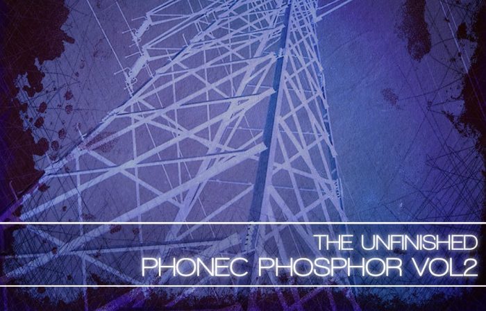 The Unfinished Phonec Phosphor Vol 2