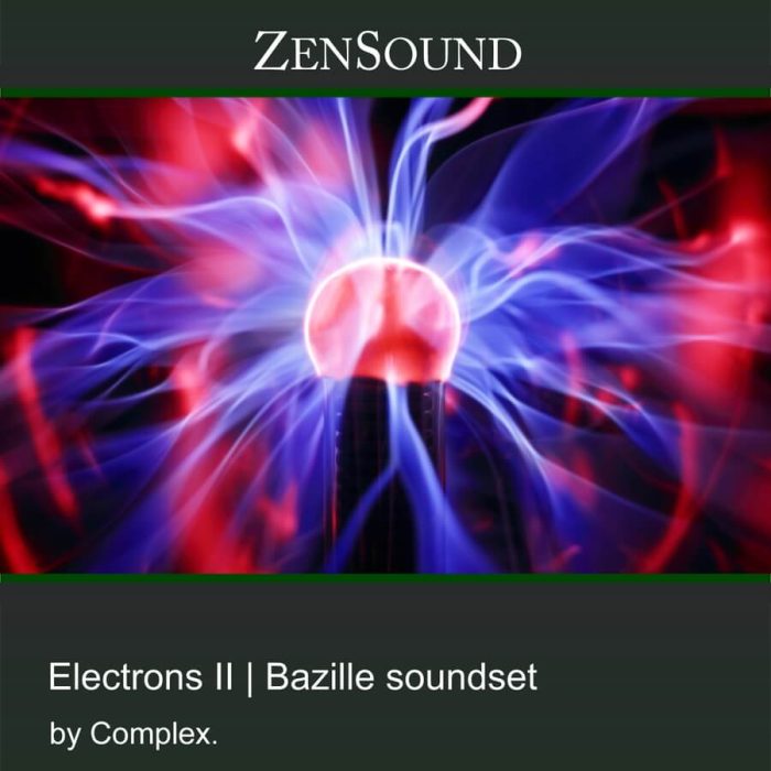 ZenSound Electrons II for Bazille