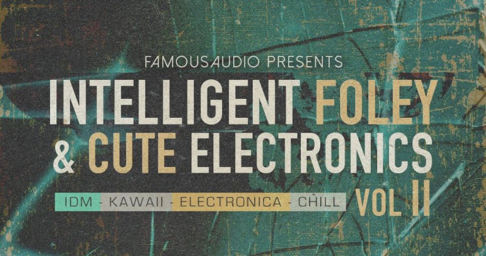 Famous Audio Intelligent Foley & Cute Electronics Vol 2