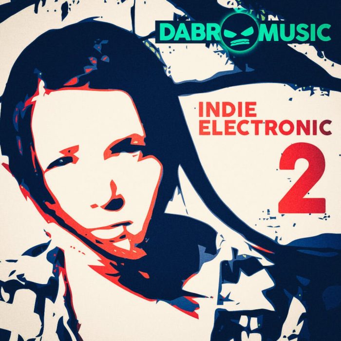 Dabro Music Indie Electronic Vol 2