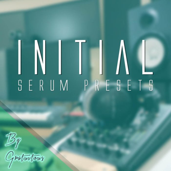 GratuiTous Initial Serum Presets