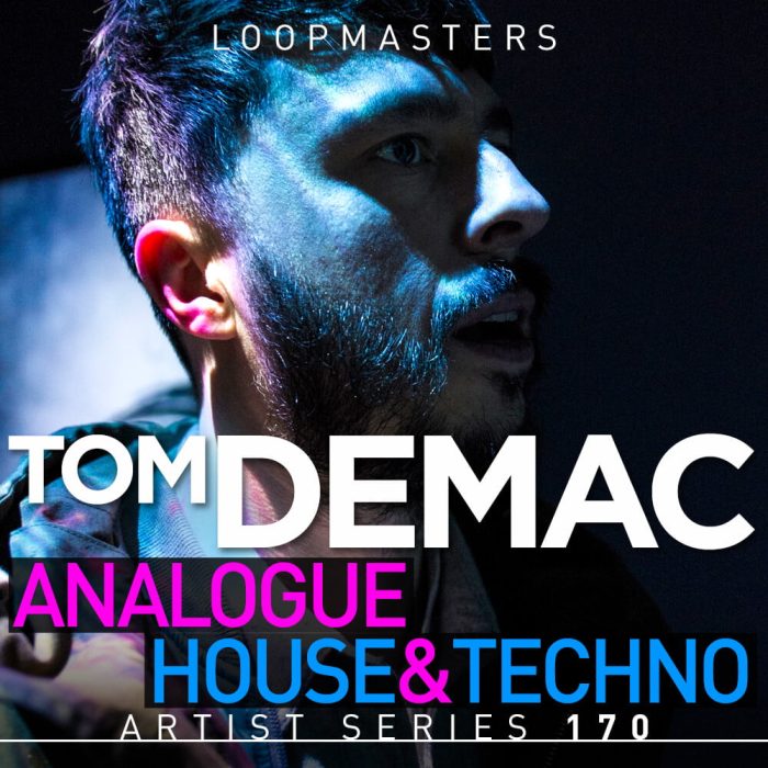 Loopmasters Tom Demac Raw Analogue House & Techno