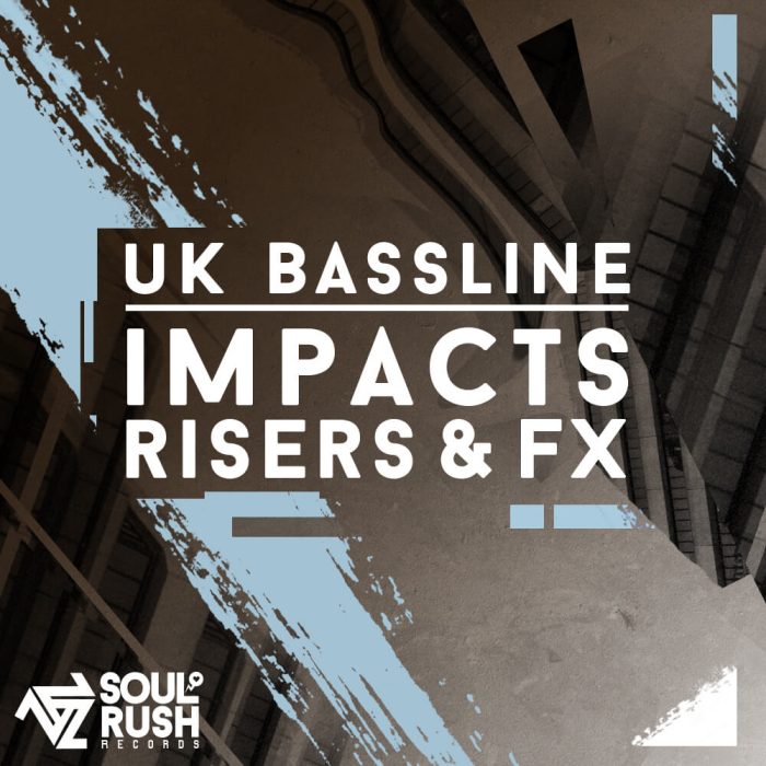 Soul Rush Records UK Bassline Impacts, Risers & FX