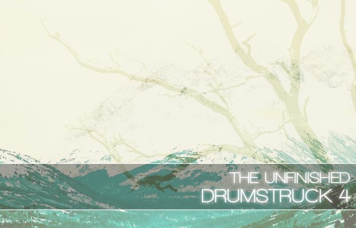 The Unfinished Drumstruck 4