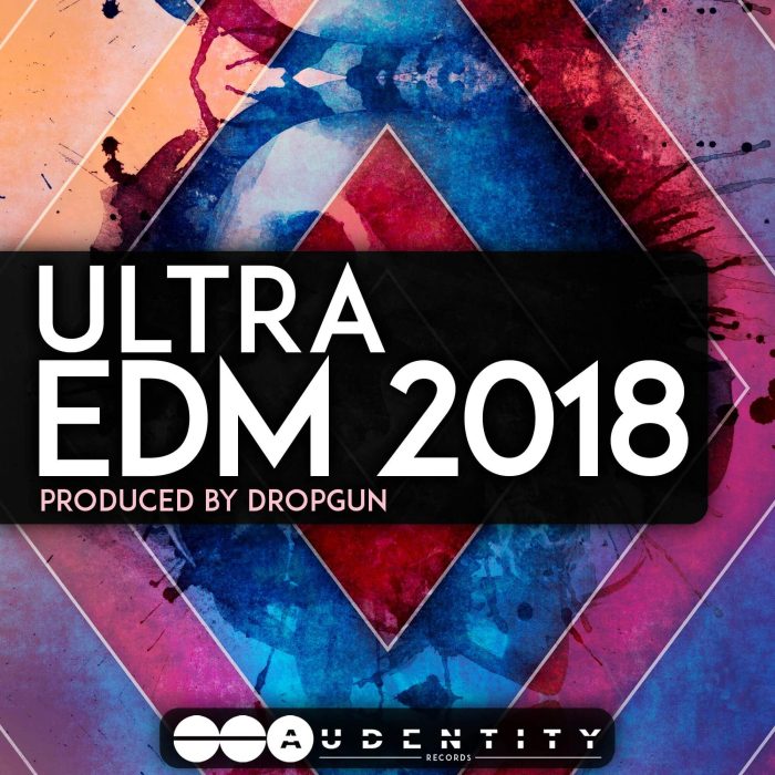 Audentity Records Ultra EDM 2018 by Dropgun