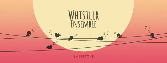 Embertone Whistler Ensemble feat