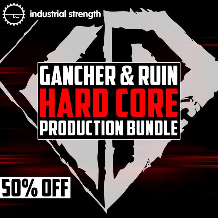 Industrial Strength Gancher & Ruin Hardcore Production Bundle