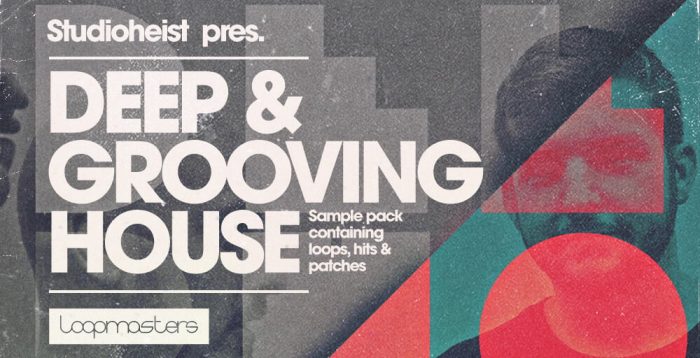 Loopmasters Studioheist Deep & Grooving House