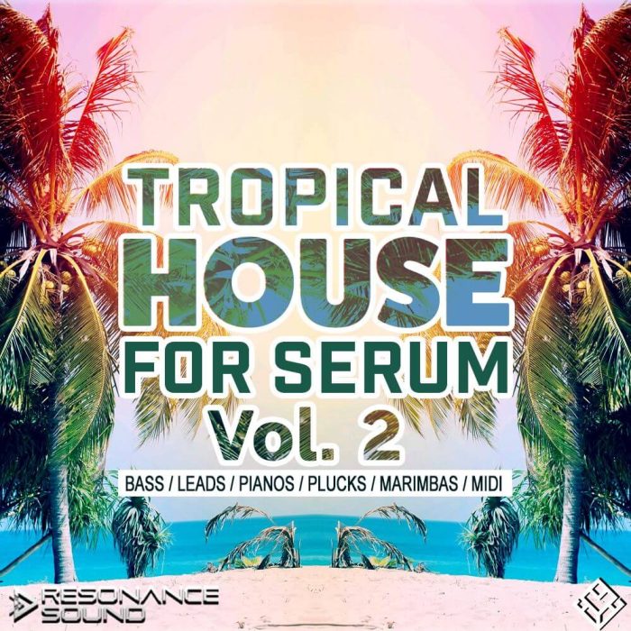 Resonance Sound Tropical House for Serum Vol 2