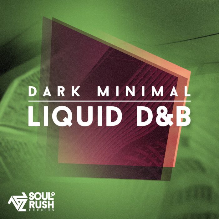 Soul Rush Records Dark Minimal Liquid D&B