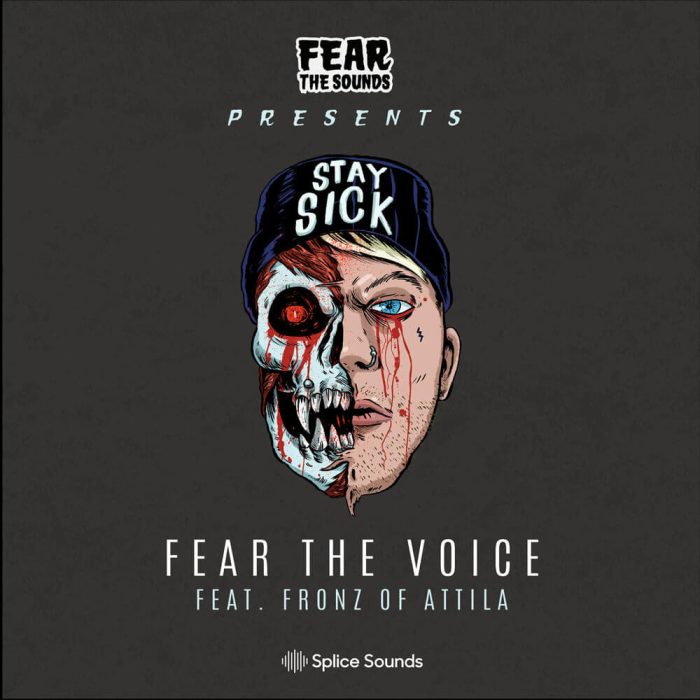 Splice Sounds Fear The Voice ft Fronz of Attila