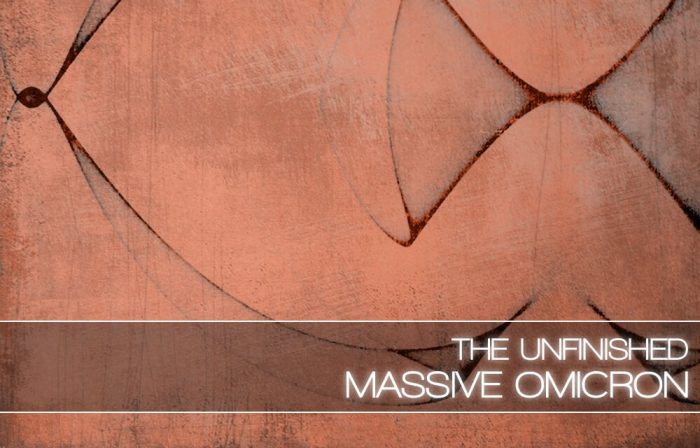 The Unfinished Massive Omicron