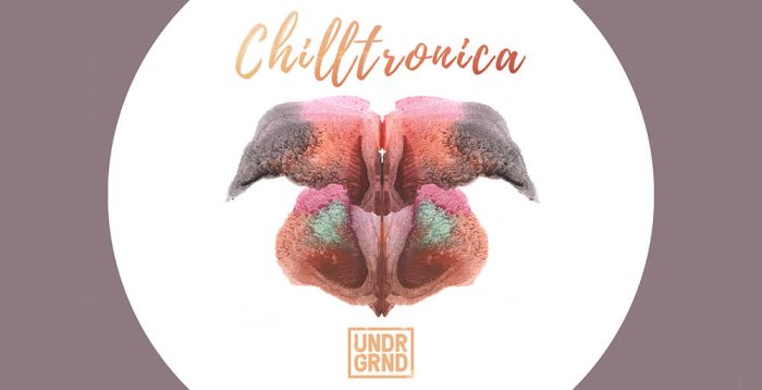 UNDRGRND Sounds Chilltronica