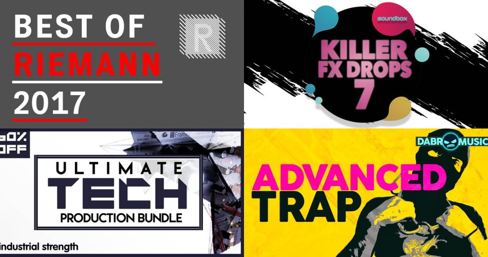 Advanced Trap, Killer FX Drops 7, Ultimate Tech Production Bundle & Best of Riemann 2017