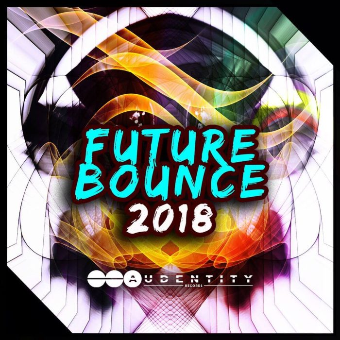 Audentity Records Future Bounce 2018