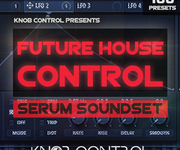 Knob Control Future House Serum Soundset