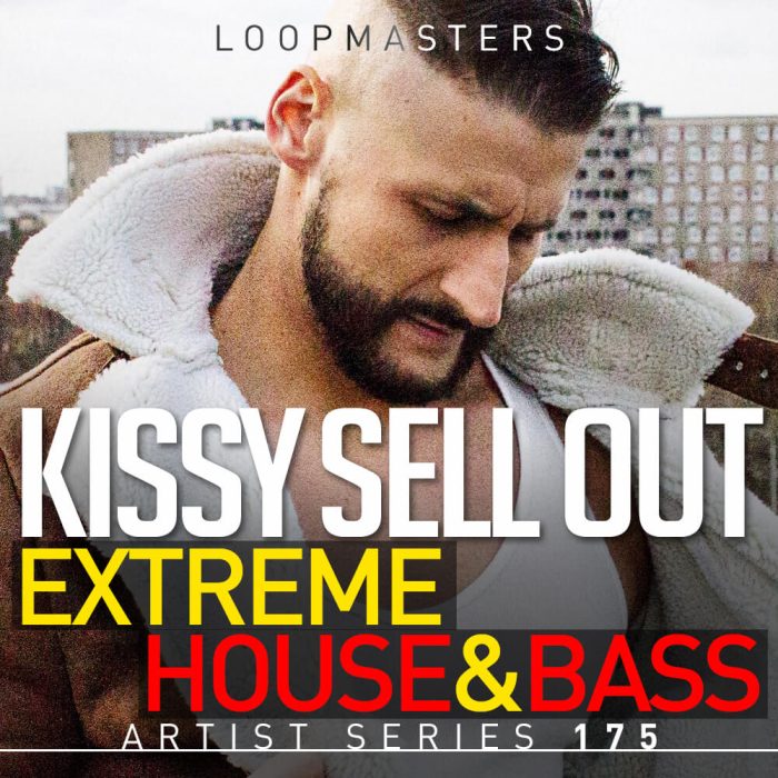 Loopmasters Kissy Sell Out Extreme House and Bass