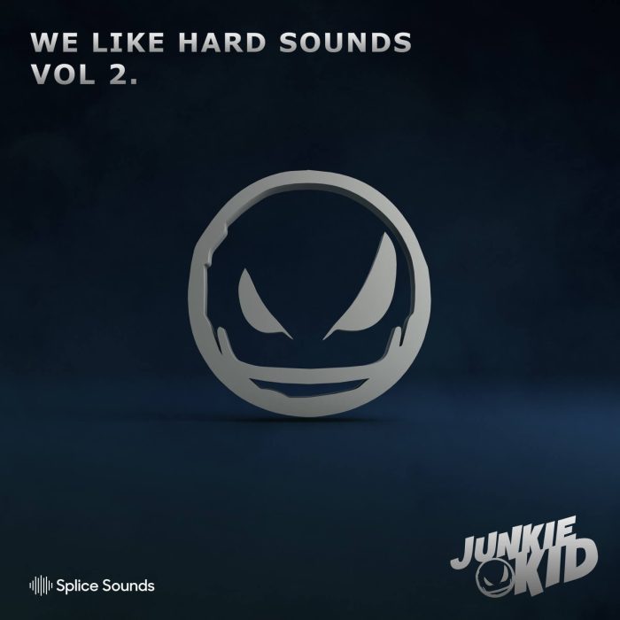 Splice Sounds Junkie Kid We Like Hard Sounds Vol 2