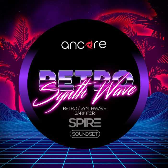 Ancore Retro Synthwave for Spire