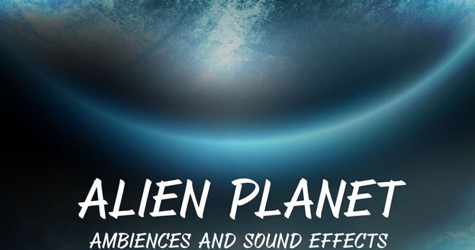 Bluezone Alien Planet Ambiences and Sound Effects