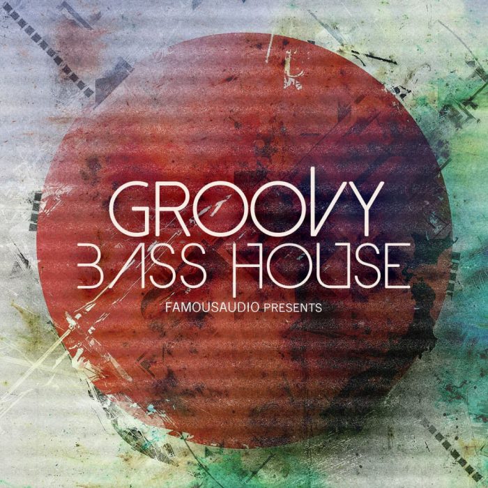 Famous Audio Groovy Bass House