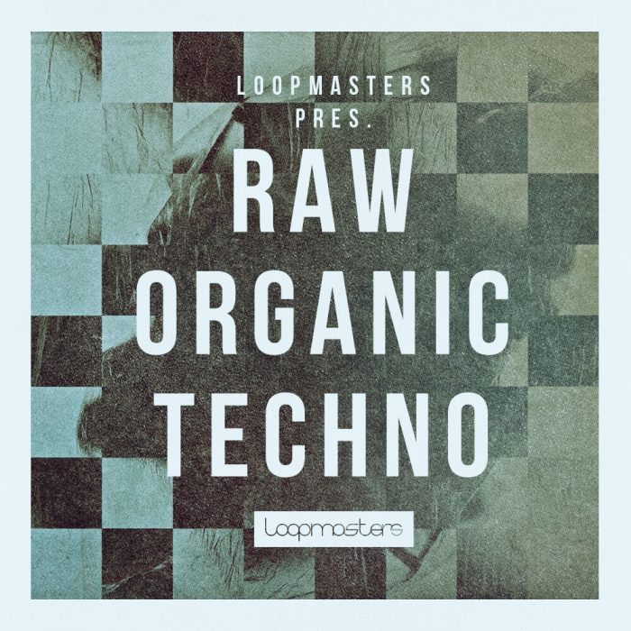 Loopmasters Raw Organic Techno