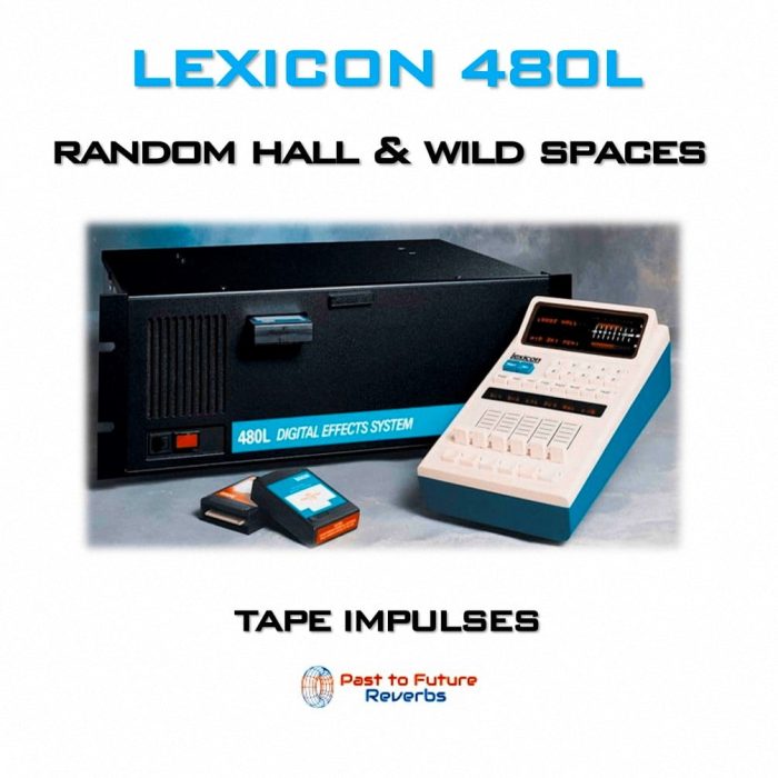 Past To Future Reverbs Lexicon 480L Random Hall & Wild Spaces