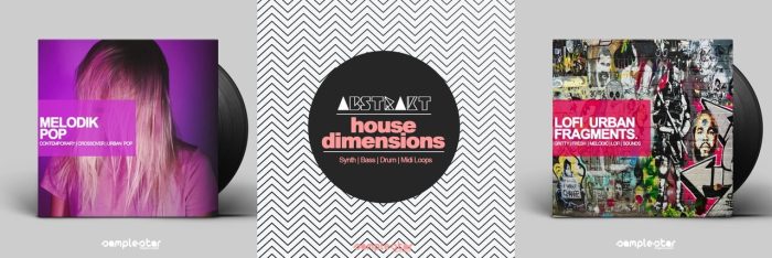 Samplestar Melodik Pop, Abstrakt House Dimensions & Lofi Urban Fragments