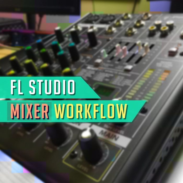 GratuiTous FL Studio Mixer Workflow