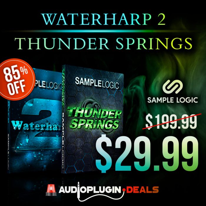 Audio Plugin Deals Sample Logic Waterharp 2 & Thunder Springs