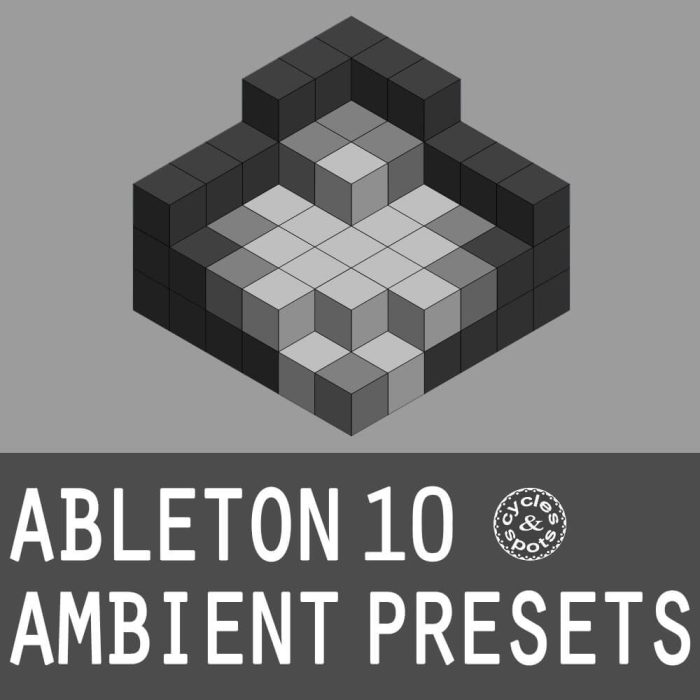 Cycles & Spots Ableton 10 Ambient Presets