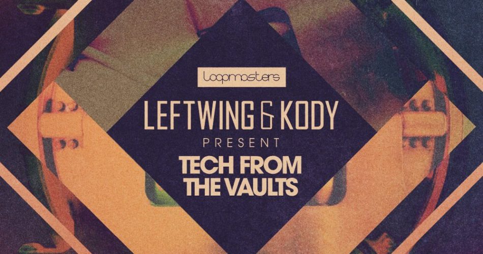 Loopmasters Leftwing & Kody Tech From The Vaults